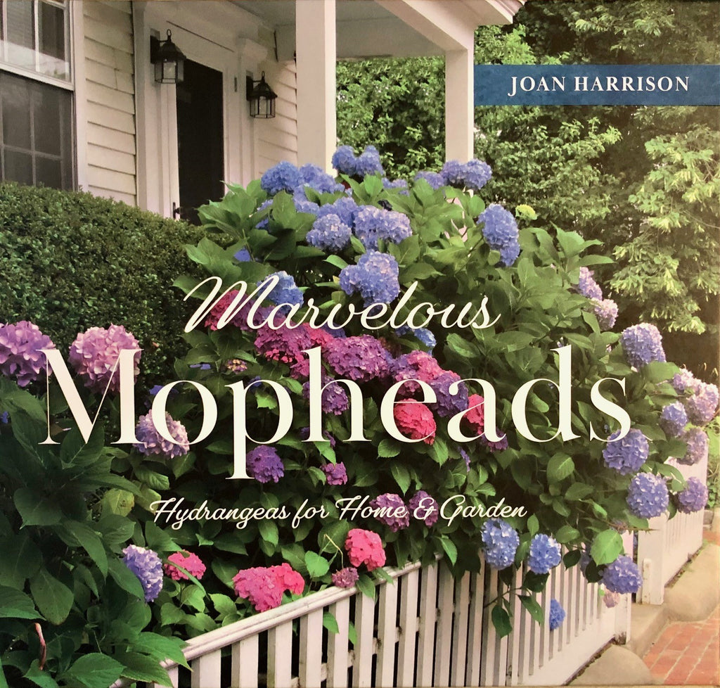 Marvelous Mopheads, Hydrangeas for Home & Garden Book